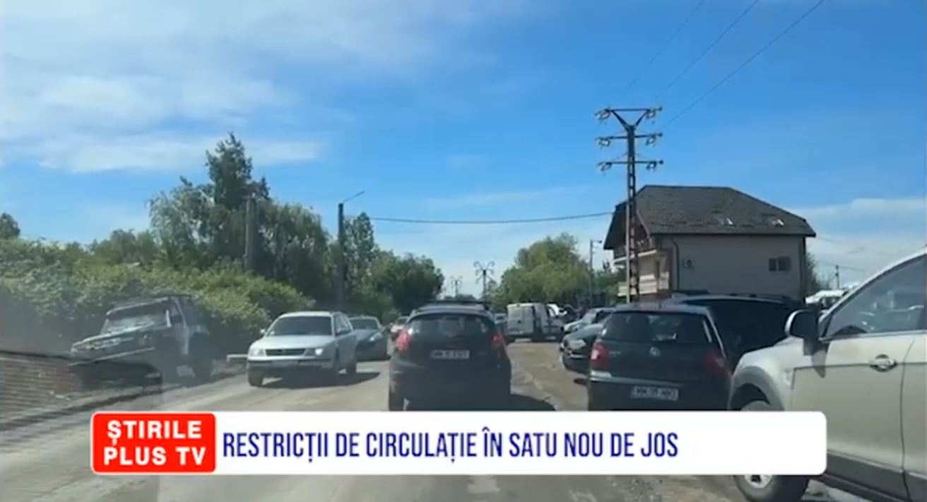 RESTRICȚII DE CIRCULAȚIE ÎN SATU NOU DE JOS