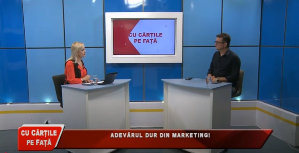 CU CĂRȚILE PE FAȚĂ - ADEVĂRUL DUR DIN MARKETING