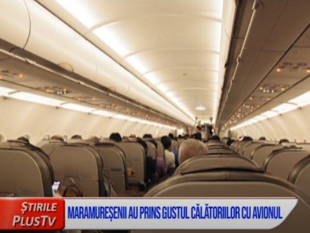 MARAMUREȘENII AU PRINS GUSTUL CĂLĂTORIILOR CU AVIONUL