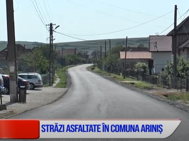 STRĂZI ASFALTATE ÎN COMUNA ARINIȘ
