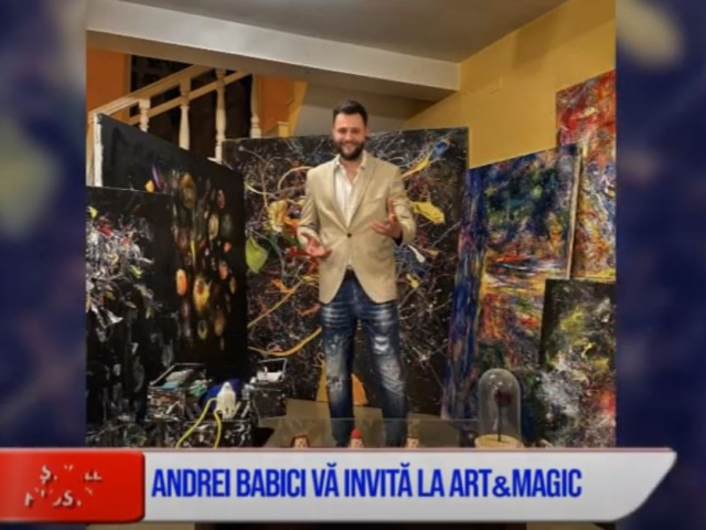 ANDREI BABICI VĂ INVITĂ LA ART&MAGIC