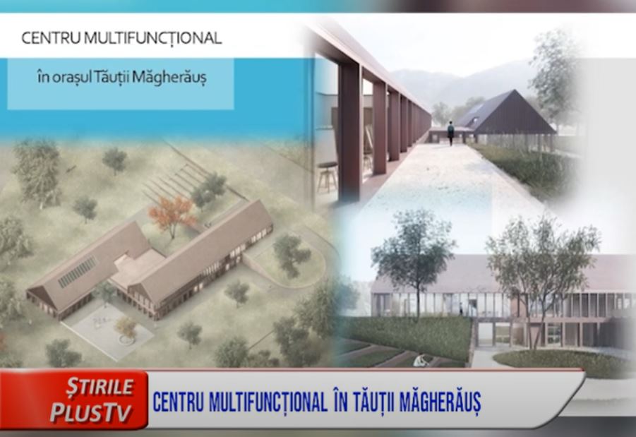 CENTRU MULTIFUNCȚIONAL ÎN TĂUȚII MĂGHERĂUȘ