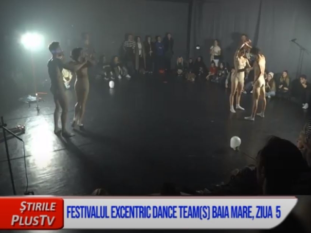 FESTIVALUL EXCENTRIC DANCE TEAM(S) BAIA MARE, ZIUA 5