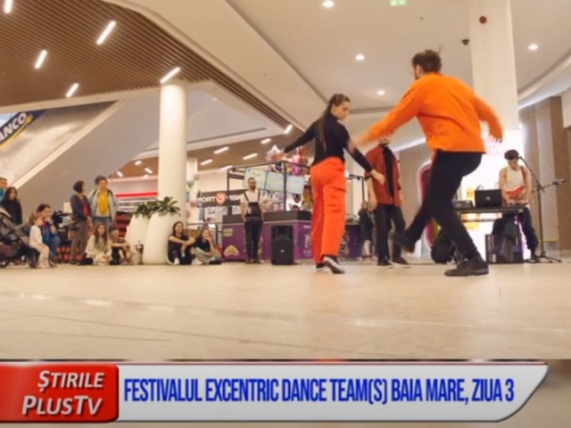 FESTIVALUL EXCENTRIC DANCE TEAM(S) BAIA MARE, ZIUA 3