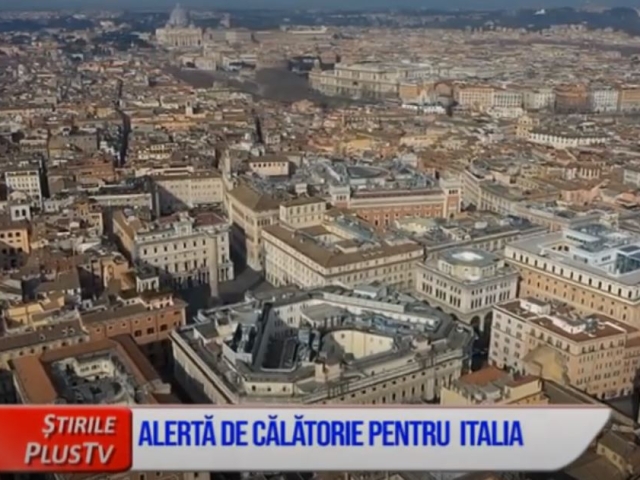 ALERTĂ DE CĂLĂTORIE PENTRU  ITALIA