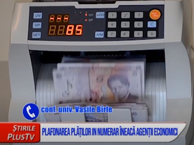 PLAFONAREA PLĂȚILOR ÎN NUMERAR ÎNEACĂ AGENȚII ECONOMICI