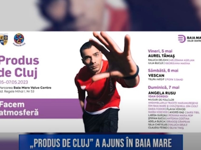 "PRODUS DE CLUJ" A AJUNS ÎN BAIA MARE