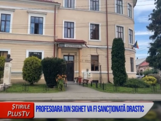 PROFESOARAaPROFESOARA DIN SIGHET VA FI SANCŢIONATĂ DRASTIC