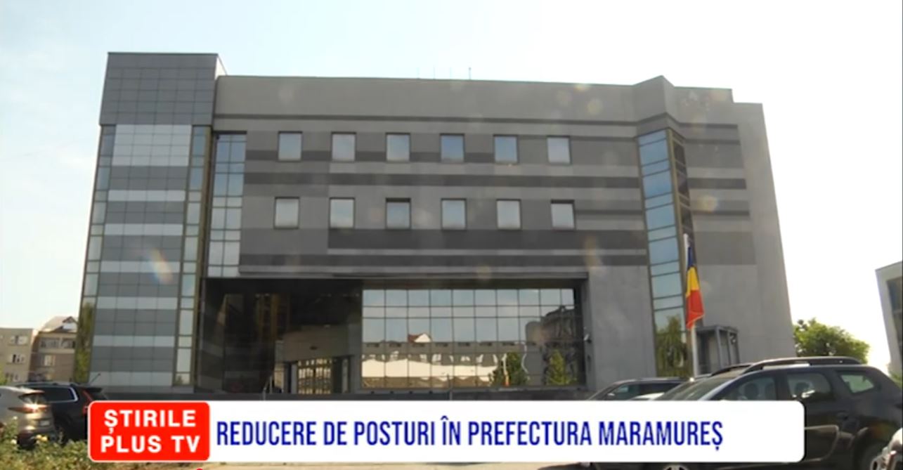 REDUCERE DE POSTURI ÎN PREFECTURA MARAMUREȘ