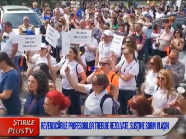 REVENDICĂRILE PROFESORILOR TREBUIE REZOLVATE, SUSŢINE SORIN VLAŞIN