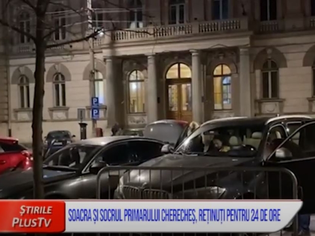 SOACRA ȘI SOCRUL PRIMARULUI CHERECHEȘ, REȚINUȚI PENTRU 24 DE ORE