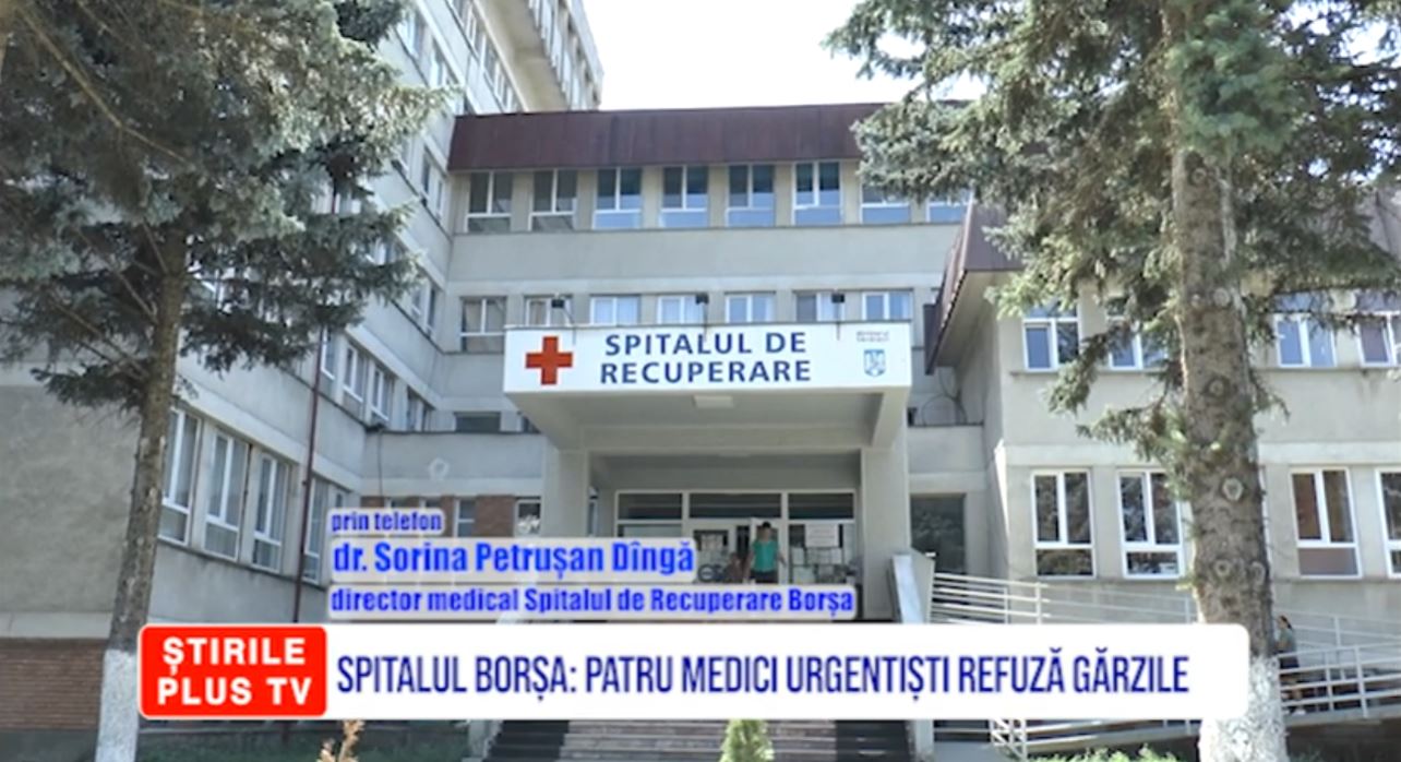 SPITALUL BORȘA: PATRU MEDICI URGENTIȘTI REFUZĂ GĂRZILE