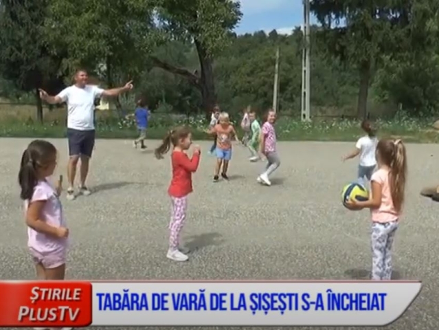 TABĂRA DE VARĂ DE LA ȘIȘEȘTI S-A ÎNCHEIAT 