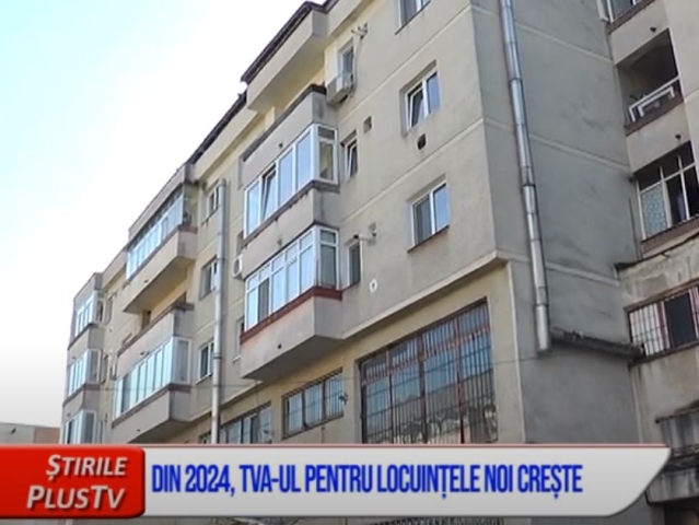 DIN 2024, TVA-UL PENTRU LOCUINȚELE NOI CREȘTE