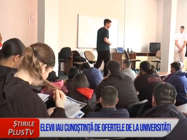ELEVII IAU CUNOȘTINȚĂ DE OFERTELE DE LA UNIVERSITĂȚI